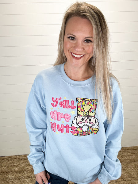 Yall are Nuts Sweatshirt